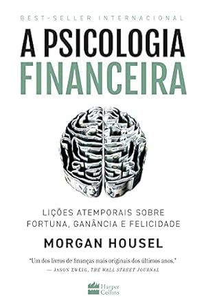 A Psicologia Financeira Morgan Housel